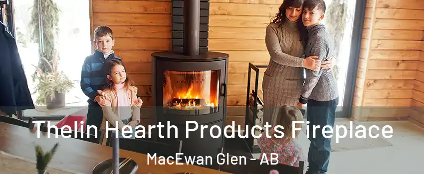  Thelin Hearth Products Fireplace MacEwan Glen - AB
