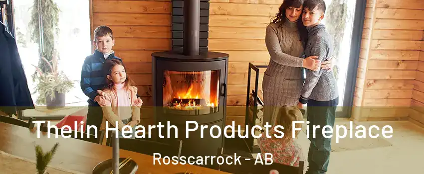  Thelin Hearth Products Fireplace Rosscarrock - AB