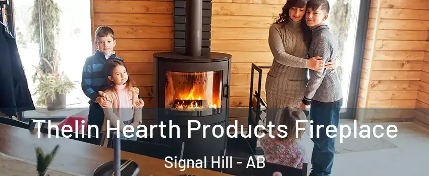  Thelin Hearth Products Fireplace Signal Hill - AB