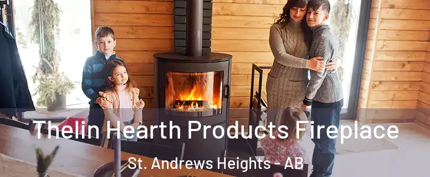  Thelin Hearth Products Fireplace St. Andrews Heights - AB
