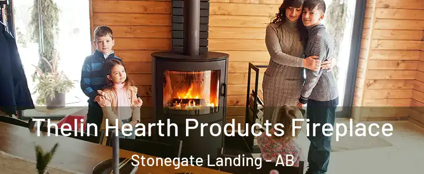  Thelin Hearth Products Fireplace Stonegate Landing - AB