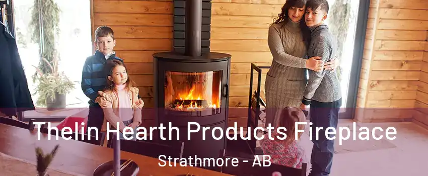  Thelin Hearth Products Fireplace Strathmore - AB
