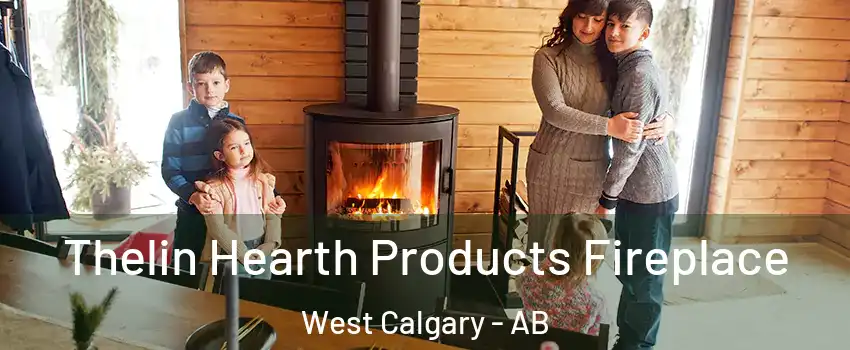  Thelin Hearth Products Fireplace West Calgary - AB