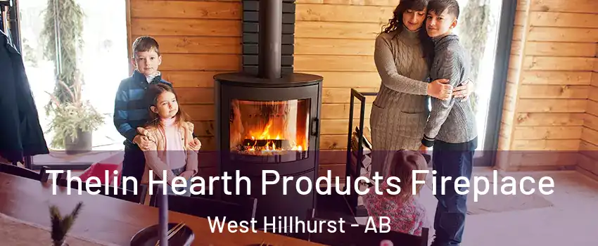  Thelin Hearth Products Fireplace West Hillhurst - AB