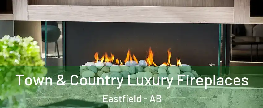  Town & Country Luxury Fireplaces Eastfield - AB
