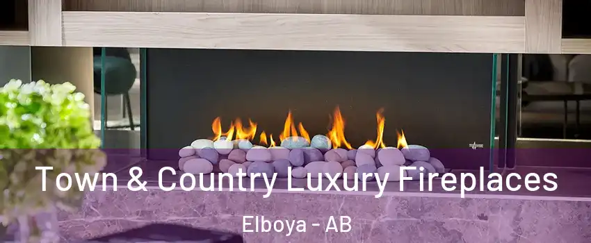  Town & Country Luxury Fireplaces Elboya - AB
