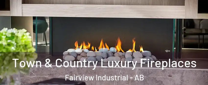  Town & Country Luxury Fireplaces Fairview Industrial - AB