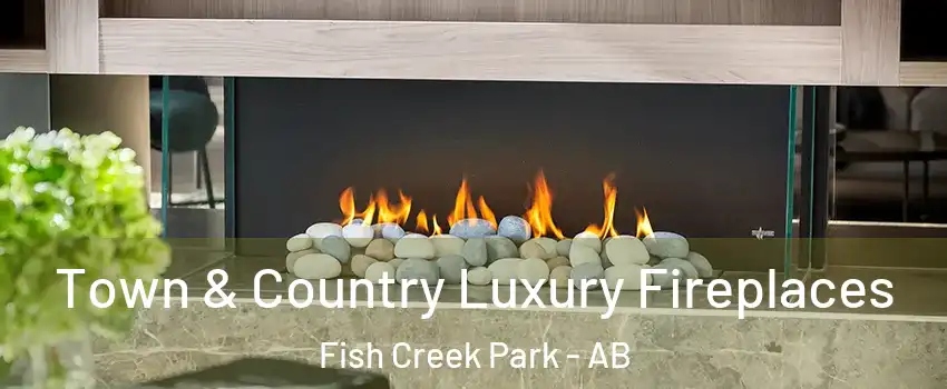  Town & Country Luxury Fireplaces Fish Creek Park - AB