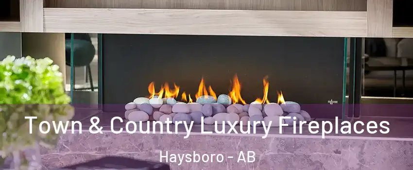  Town & Country Luxury Fireplaces Haysboro - AB