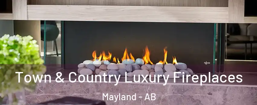  Town & Country Luxury Fireplaces Mayland - AB