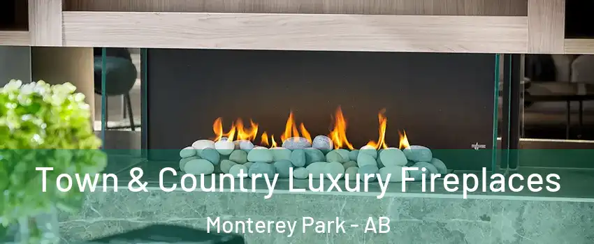  Town & Country Luxury Fireplaces Monterey Park - AB