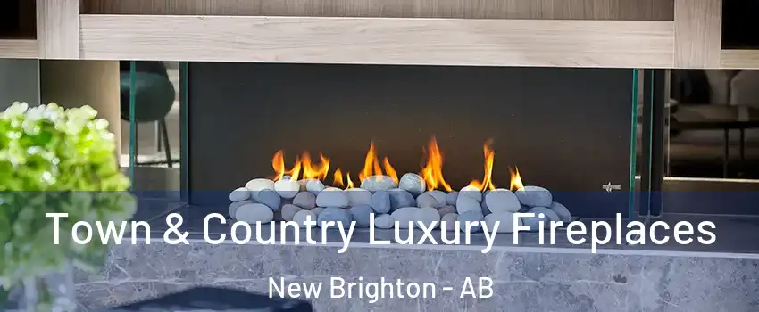  Town & Country Luxury Fireplaces New Brighton - AB