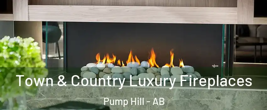  Town & Country Luxury Fireplaces Pump Hill - AB