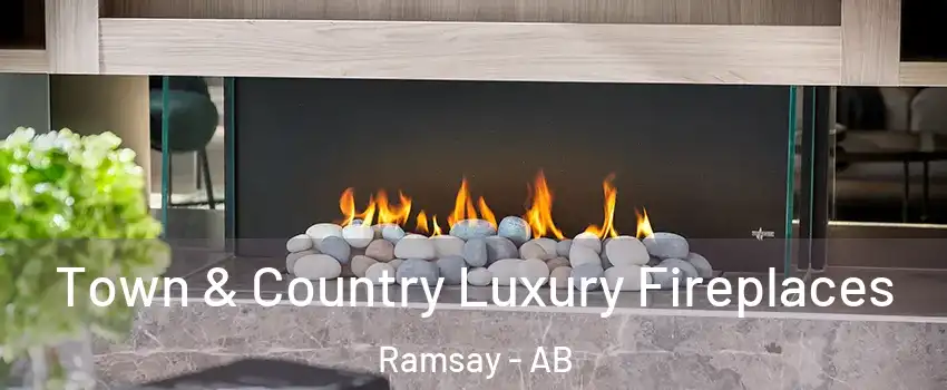  Town & Country Luxury Fireplaces Ramsay - AB