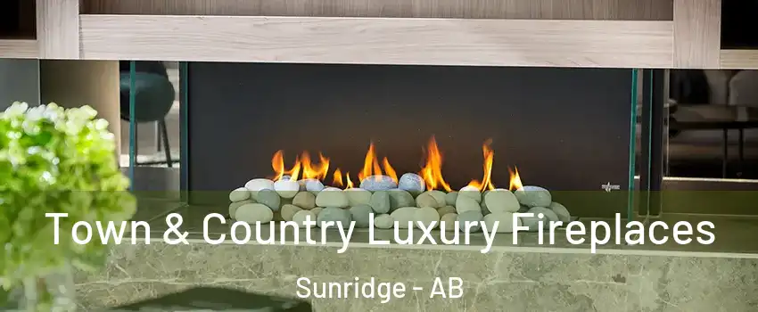 Town & Country Luxury Fireplaces Sunridge - AB