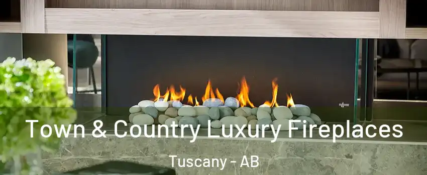  Town & Country Luxury Fireplaces Tuscany - AB