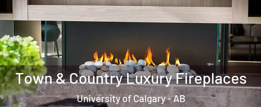  Town & Country Luxury Fireplaces University of Calgary - AB