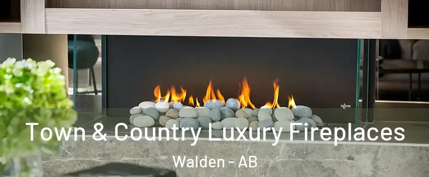  Town & Country Luxury Fireplaces Walden - AB