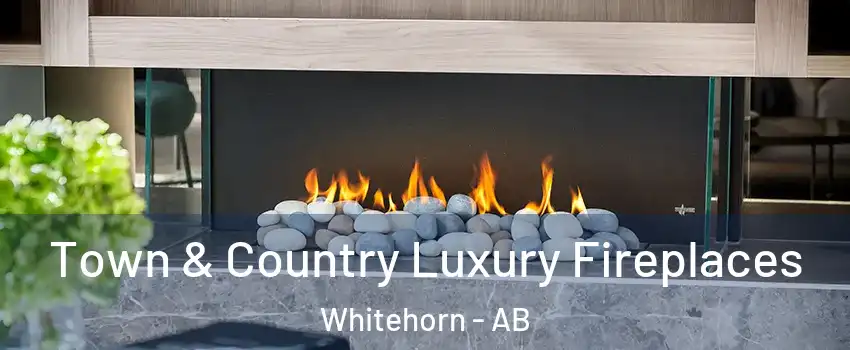  Town & Country Luxury Fireplaces Whitehorn - AB