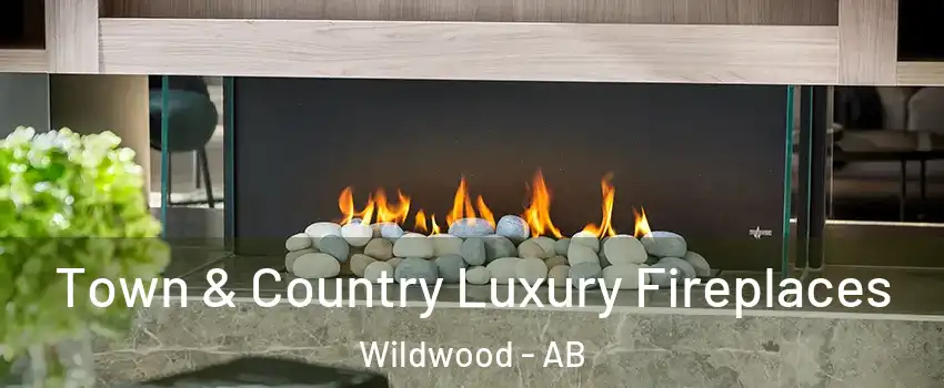  Town & Country Luxury Fireplaces Wildwood - AB