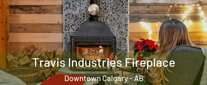  Travis Industries Fireplace Downtown Calgary - AB