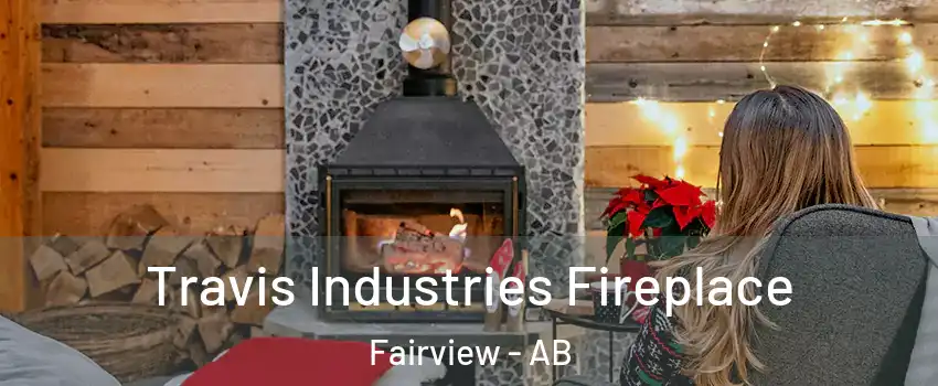  Travis Industries Fireplace Fairview - AB