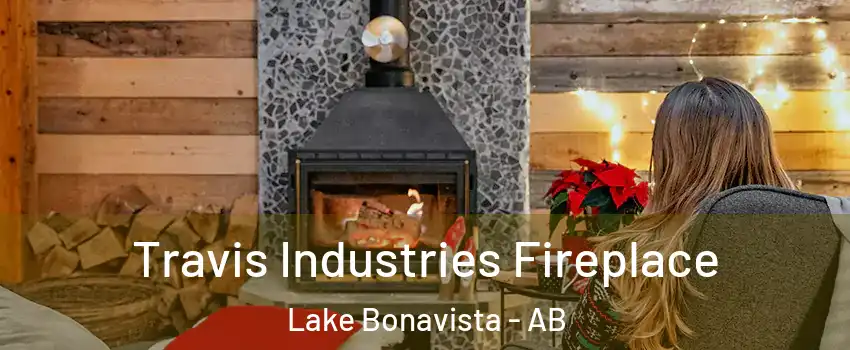  Travis Industries Fireplace Lake Bonavista - AB