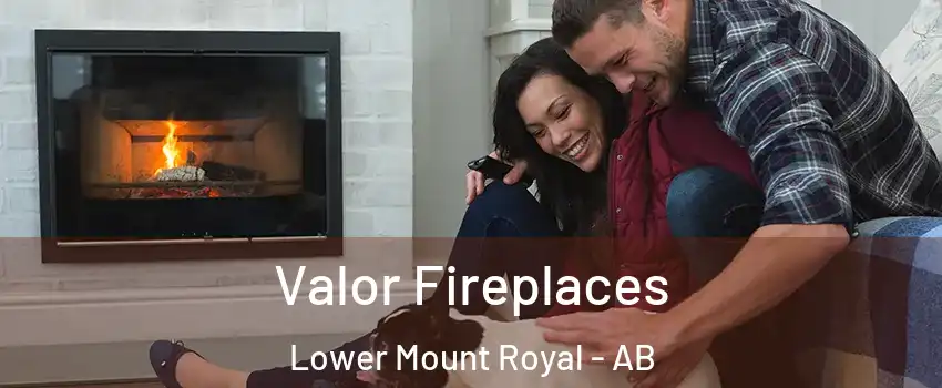  Valor Fireplaces Lower Mount Royal - AB