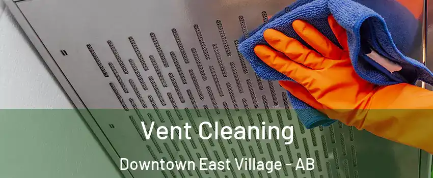  Vent Cleaning Downtown East Village - AB