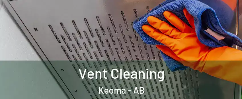  Vent Cleaning Keoma - AB