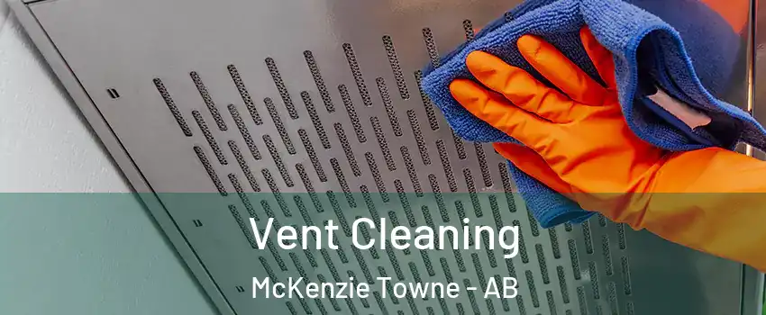  Vent Cleaning McKenzie Towne - AB
