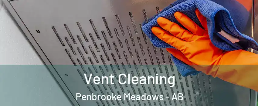  Vent Cleaning Penbrooke Meadows - AB