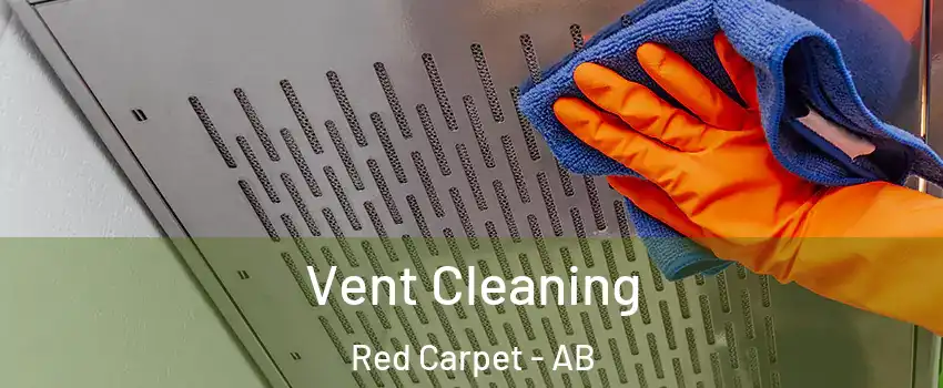  Vent Cleaning Red Carpet - AB