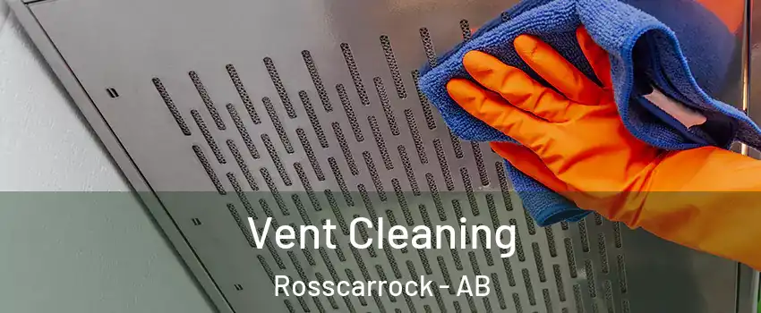  Vent Cleaning Rosscarrock - AB