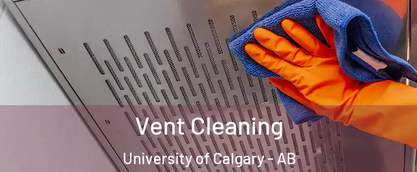  Vent Cleaning University of Calgary - AB