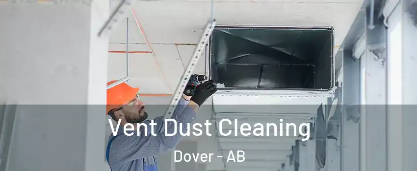  Vent Dust Cleaning Dover - AB