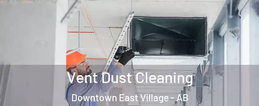  Vent Dust Cleaning Downtown East Village - AB