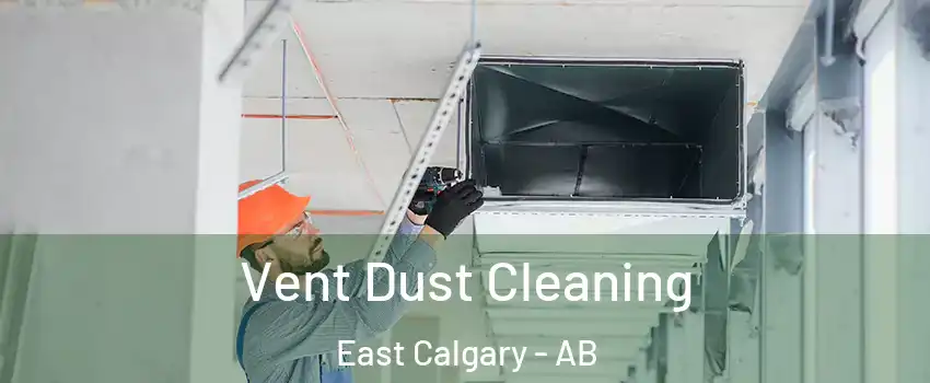  Vent Dust Cleaning East Calgary - AB