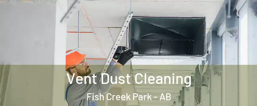  Vent Dust Cleaning Fish Creek Park - AB