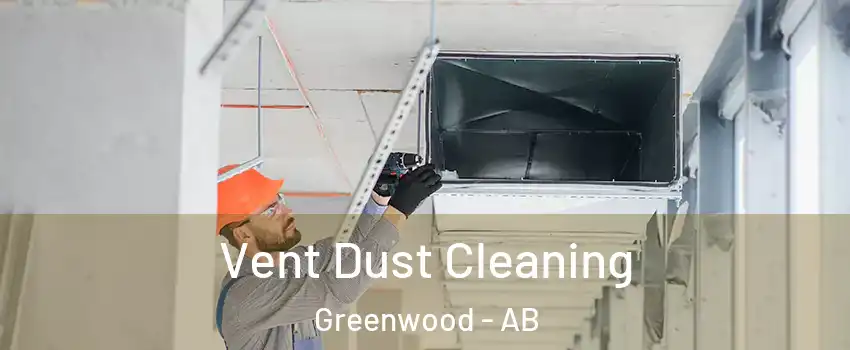  Vent Dust Cleaning Greenwood - AB