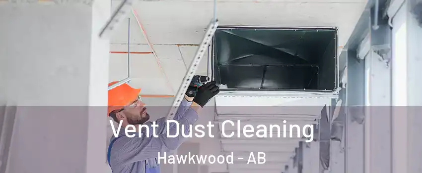  Vent Dust Cleaning Hawkwood - AB