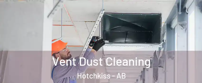  Vent Dust Cleaning Hotchkiss - AB
