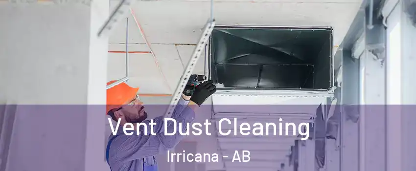  Vent Dust Cleaning Irricana - AB