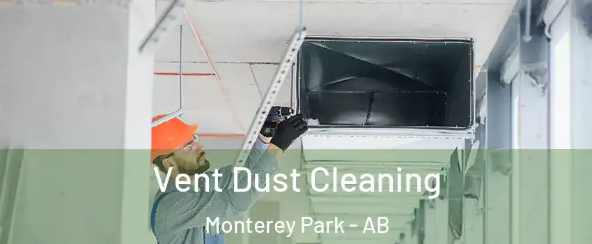  Vent Dust Cleaning Monterey Park - AB