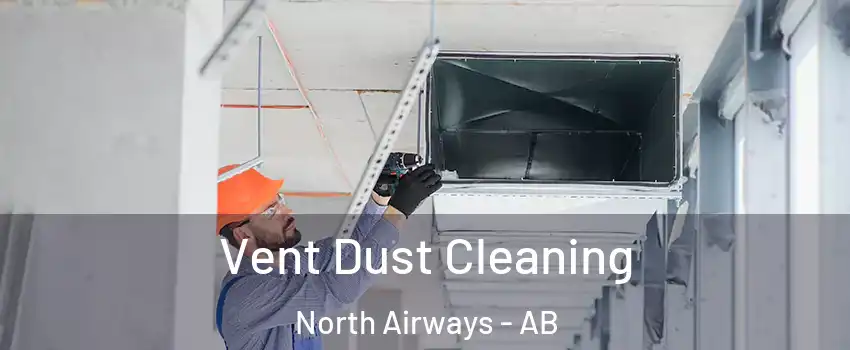  Vent Dust Cleaning North Airways - AB