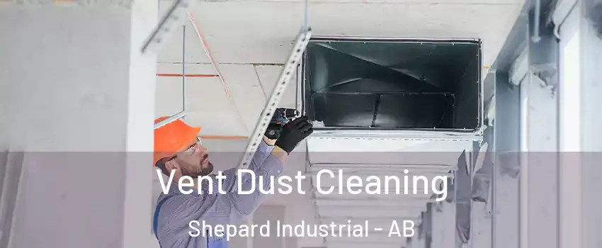  Vent Dust Cleaning Shepard Industrial - AB