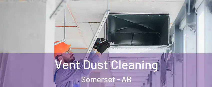  Vent Dust Cleaning Somerset - AB