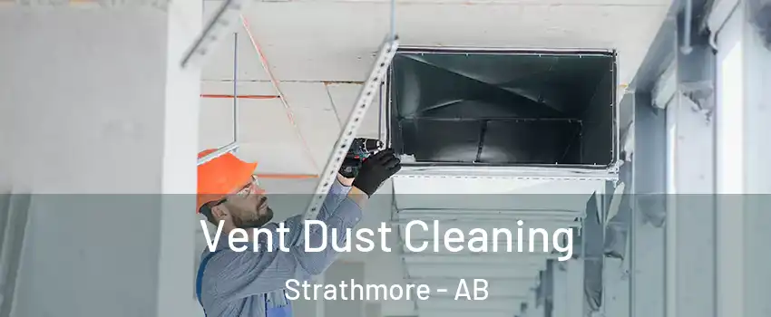  Vent Dust Cleaning Strathmore - AB