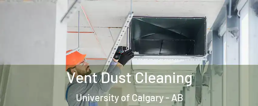  Vent Dust Cleaning University of Calgary - AB