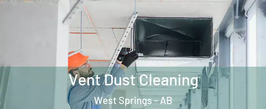  Vent Dust Cleaning West Springs - AB